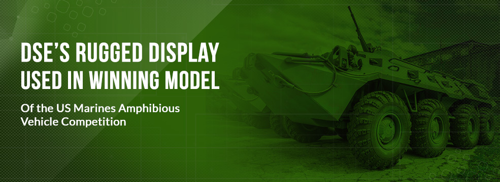 DSE’s-Rugged-Display-Used-in-Winning-Model-of-the-US-Marines-Amphibious-Vehicle-Competition-1